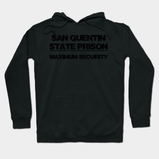 San Quentin novelty prison maximum security Hoodie